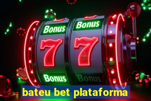 bateu bet plataforma