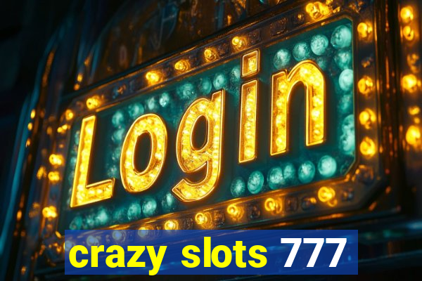 crazy slots 777