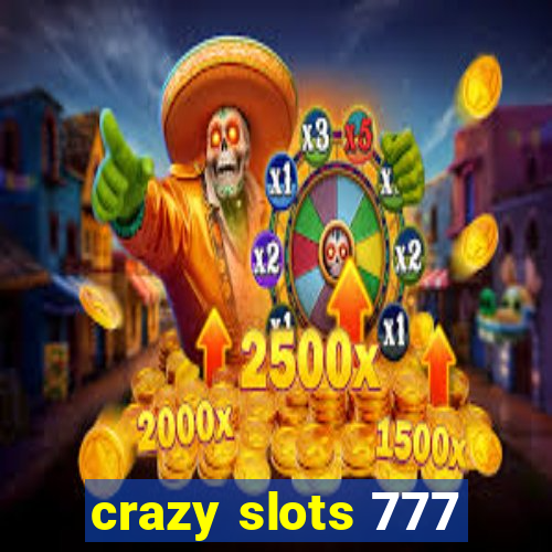 crazy slots 777