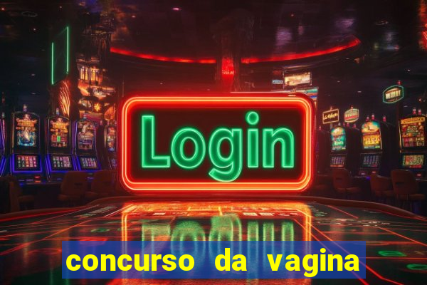 concurso da vagina mais bonita do brasil