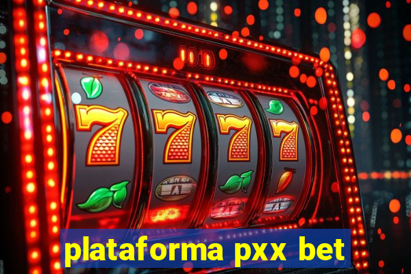 plataforma pxx bet