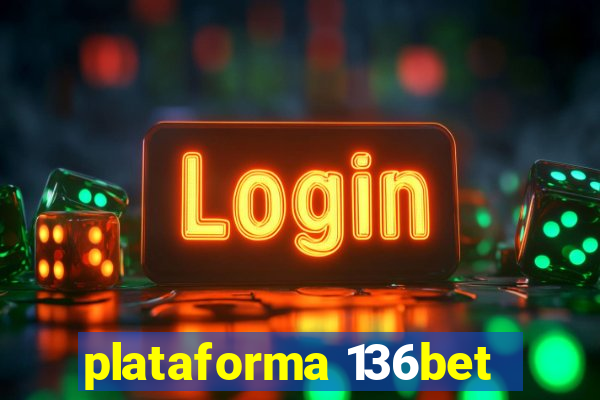 plataforma 136bet