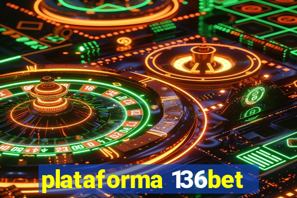 plataforma 136bet