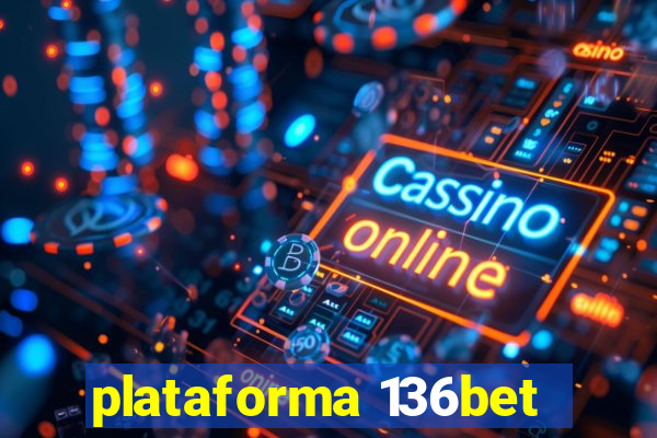 plataforma 136bet