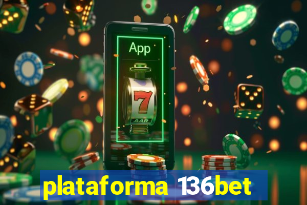 plataforma 136bet