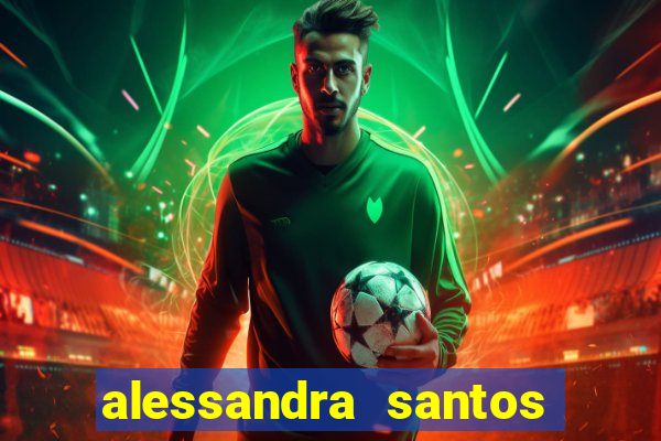 alessandra santos pregadora biografia