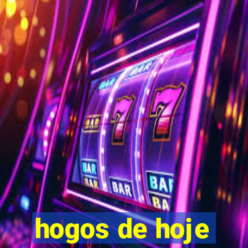 hogos de hoje