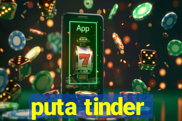 puta tinder