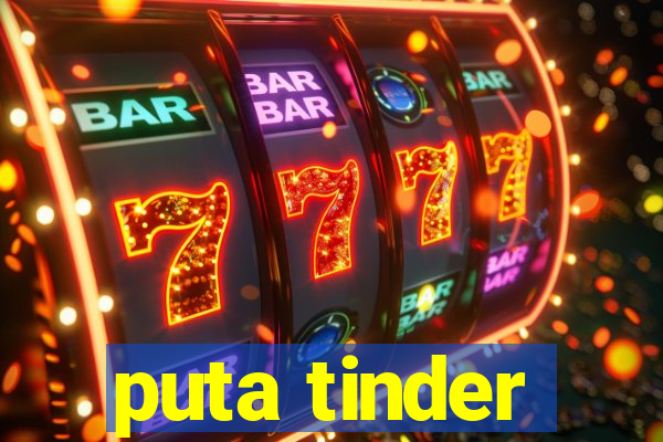 puta tinder