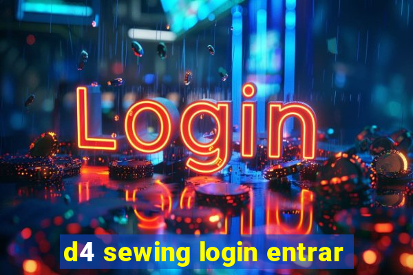 d4 sewing login entrar