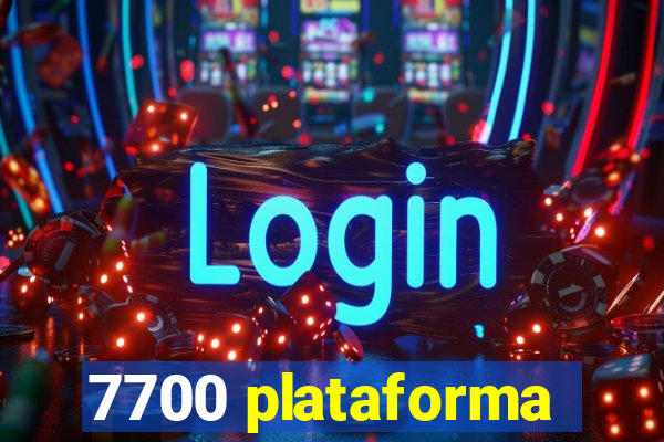 7700 plataforma