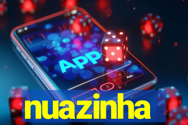 nuazinha