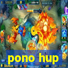 pono hup