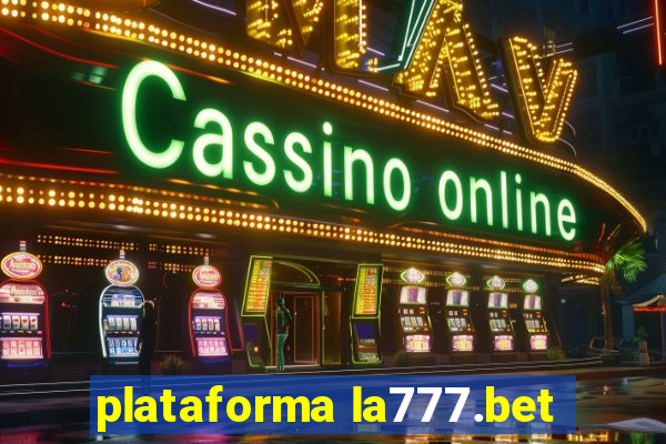 plataforma la777.bet