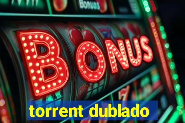 torrent dublado