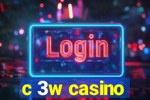 c 3w casino