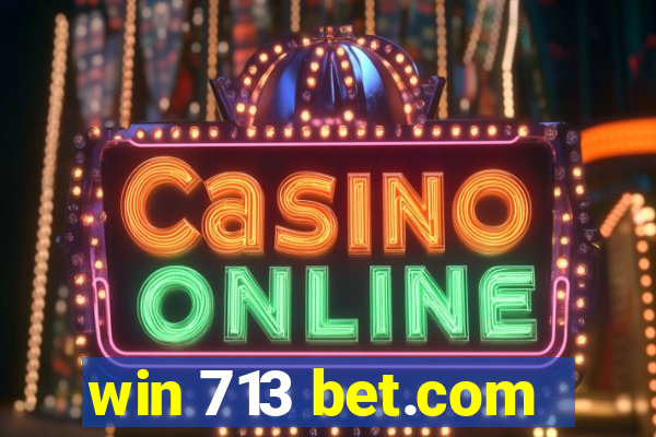 win 713 bet.com