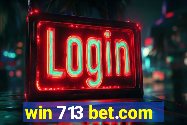 win 713 bet.com