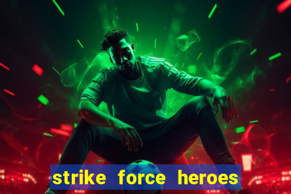 strike force heroes 2 hacked