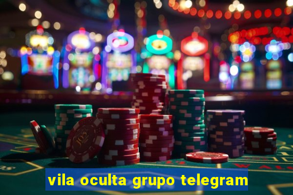 vila oculta grupo telegram