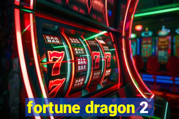 fortune dragon 2