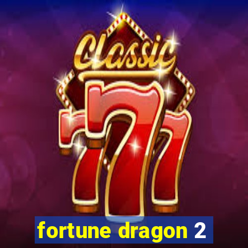 fortune dragon 2