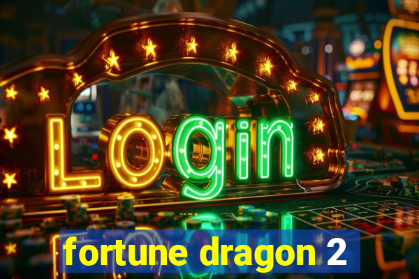 fortune dragon 2