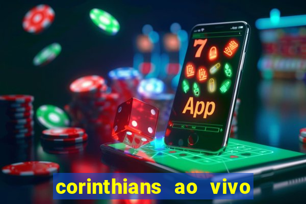 corinthians ao vivo multi multicanal