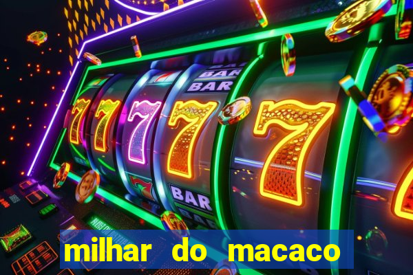 milhar do macaco que mais saem no jogo do bicho