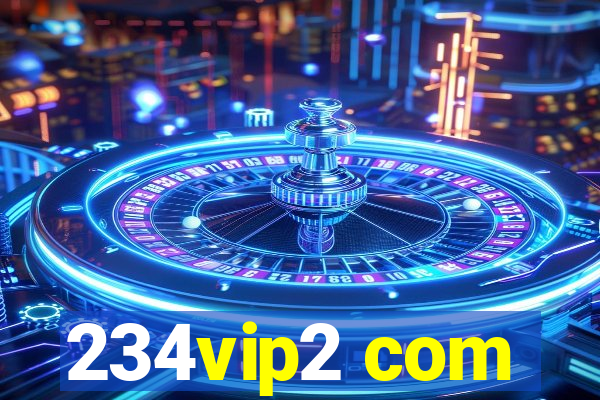 234vip2 com