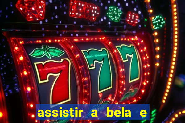 assistir a bela e a fera 2014 completo dublado