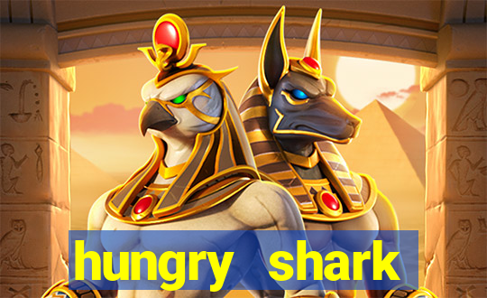 hungry shark evolution dinheiro infinito ios