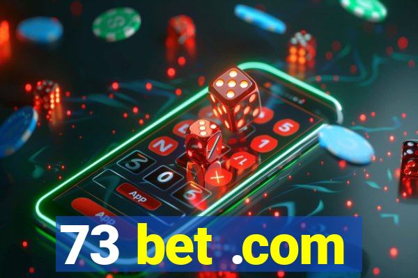 73 bet .com