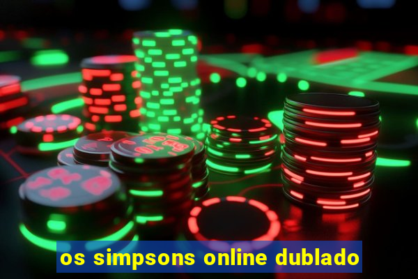 os simpsons online dublado