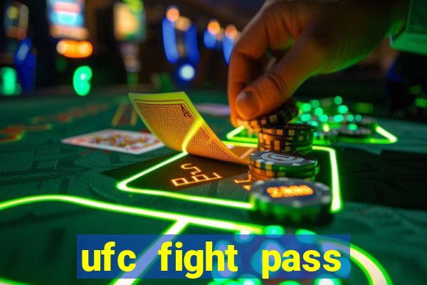 ufc fight pass onde assistir