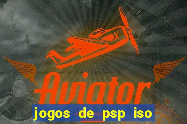 jogos de psp iso pt br