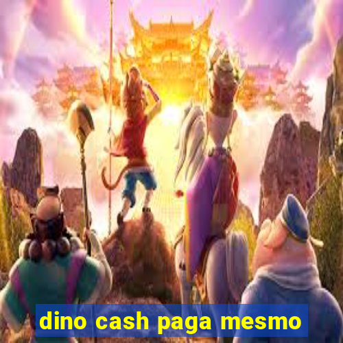 dino cash paga mesmo