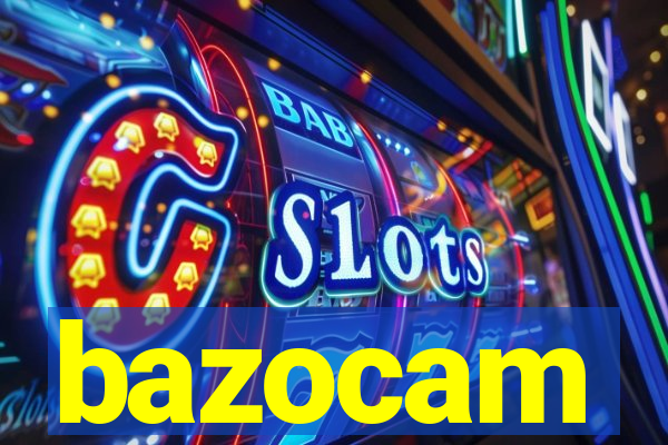 bazocam