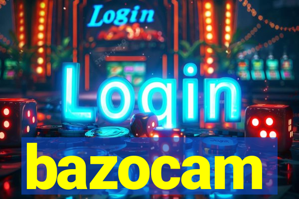 bazocam