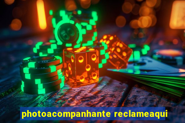 photoacompanhante reclameaqui