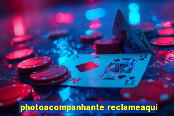 photoacompanhante reclameaqui