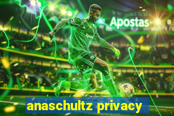 anaschultz privacy