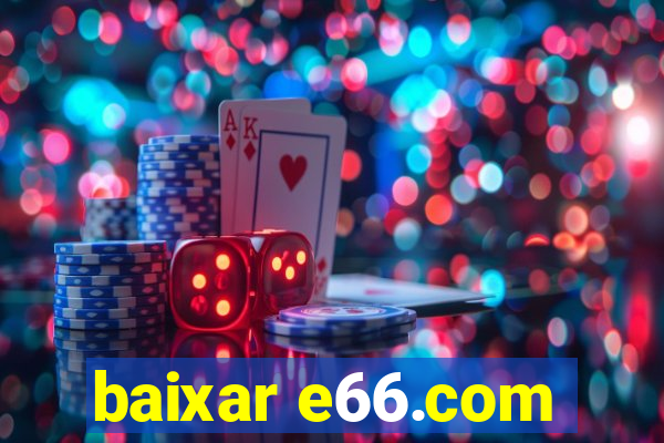 baixar e66.com