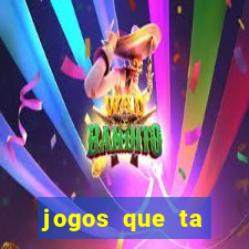 jogos que ta pagando agora