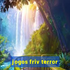 jogos friv terror