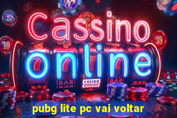 pubg lite pc vai voltar