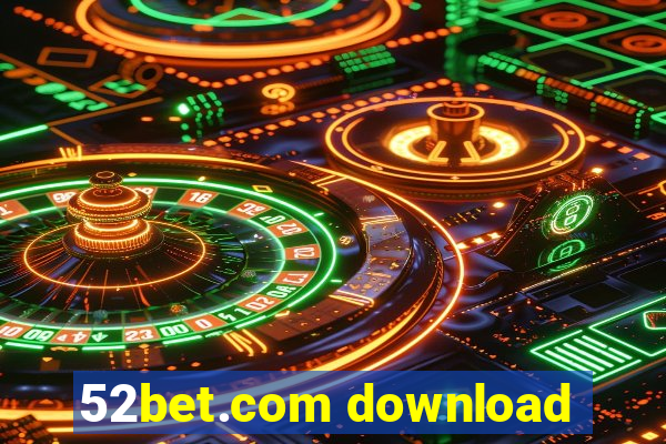 52bet.com download