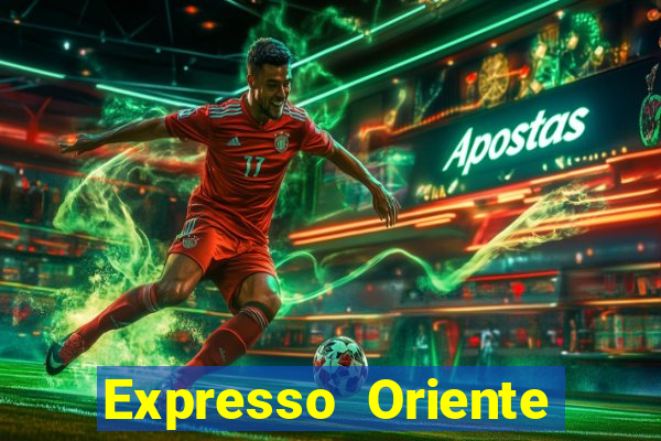 Expresso Oriente rota atual