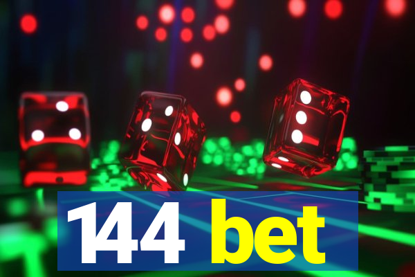 144 bet