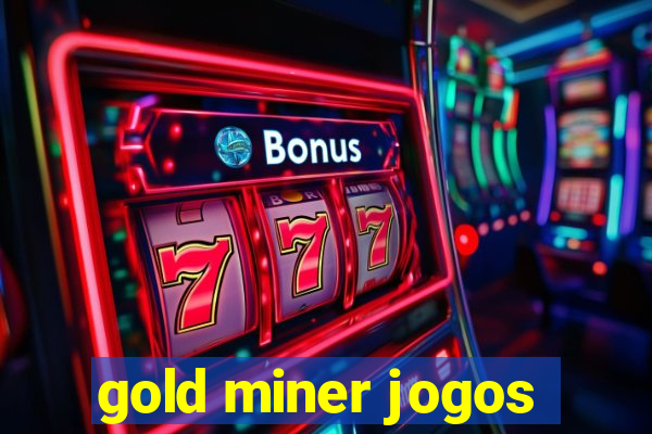 gold miner jogos